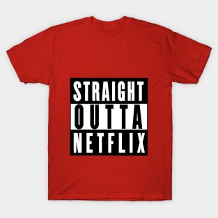 Straight Outta Netflix T-Shirt